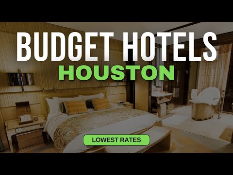 Best Budget Hotels in Houston | Top 10 Hotels in Houston