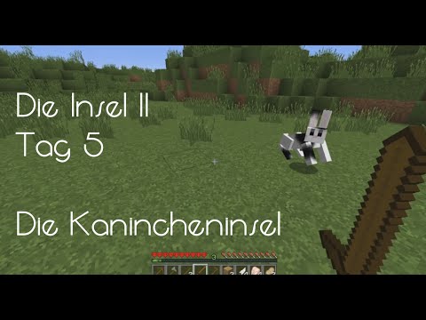 Die Insel II Tag 5 - Die Kanincheninsel