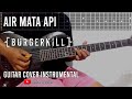 Burgerkill - Air Mata Api (Guitar Cover) Tab Version