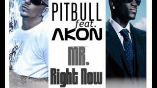 Pitbull Ft. Akon - Mr. Right Now [New Song 2011]