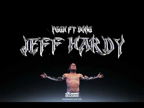 PGGH - JEFF HARDY FT. DONG (Prod. by Nuri )