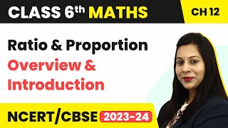Ratio And Proportion - Overview and Introduction | Class 6 Maths