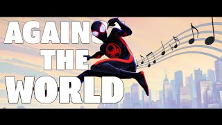 Against The World - SPIDER-MAN: ACROSS THE SPIDER-VERSE Song | by ChewieCatt