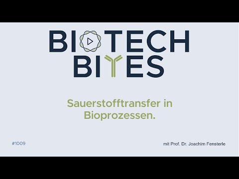 Biotech-Bites - Sauerstofftransfer in Bioprozessen