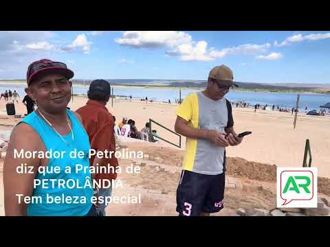 Morador de Petrolina afirma que a Prainha de Petrolândia tem beleza especia: "mais charmosa"
