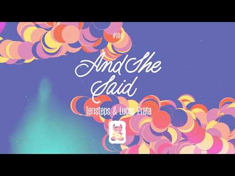 Tensteps & Lucas Prata - And She Said [Extended Mix]