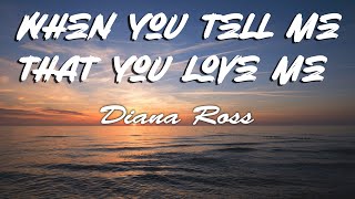 Diana Ross – When You Tell Me That You Love Me (Lyrics)