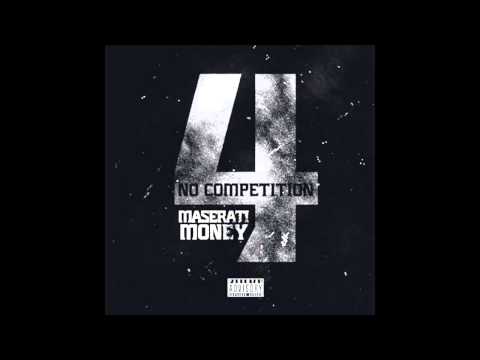 Maserati Money - No Competition pt 4 (Hosted by Rj Lamont)