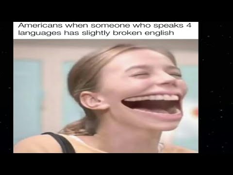 American When someone Who Speaks 4 Languages !!! Funniest Memes Found on the internet