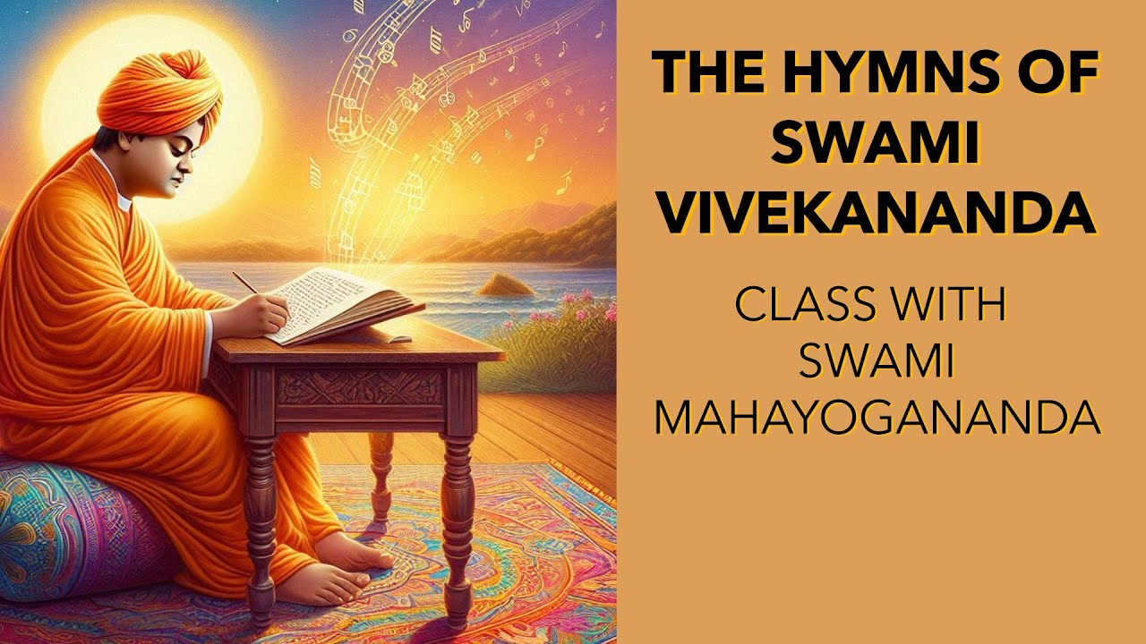 The Hymns of Swami Vivekananda 1: Breaker of this World’s Chain (3) · Swami Mahayogananda