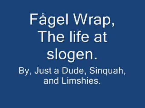 The life at slogen feat fågel wrap