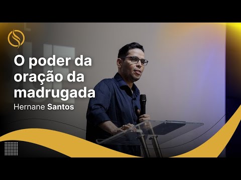 Hernane Santos - THE POWER OF PRAYER IN THE EARLY MORNING | HOUSE OF ZADOK 2024