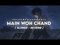 Main Woh Chand Slowed Reverb Lyrics Darshan Raval Indian Music Textaudio Lyrics