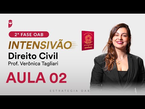 2ª Fase OAB - Intensivão de Direito Civil - Aula 2 - Professora Verônica Tagliari