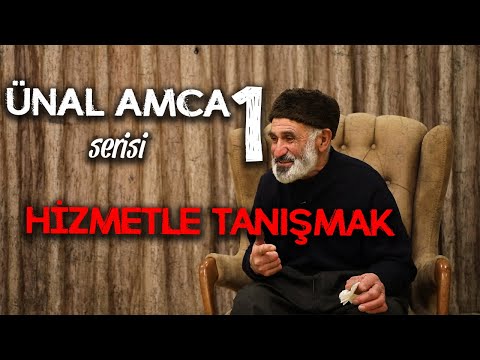 ÜNAL AMCA serisi-1 (Hizmetle Tanışmak)