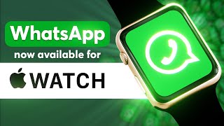 Chat Faster - WhatsApp on Your Apple Watch in 2023