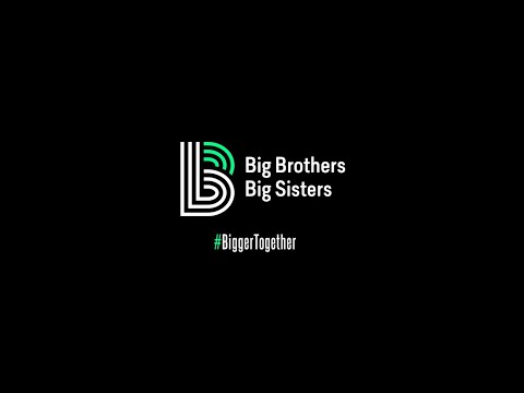 Bigger Together Video - Big Brothers Big Sisters of America - Youth Mentoring