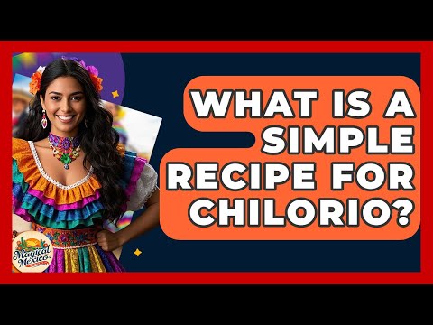 What Is A Simple Recipe For Chilorio? - Magical Mexico Moments