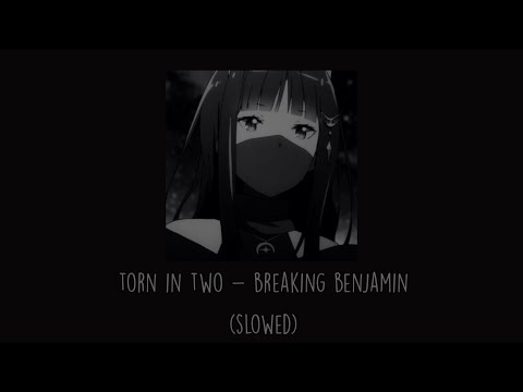 Breaking Benjamin - Torn In Two (Slowed)