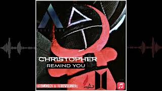 Christopher  ✓REMIND YOU  ||SlowED + Reverb|| 🎵