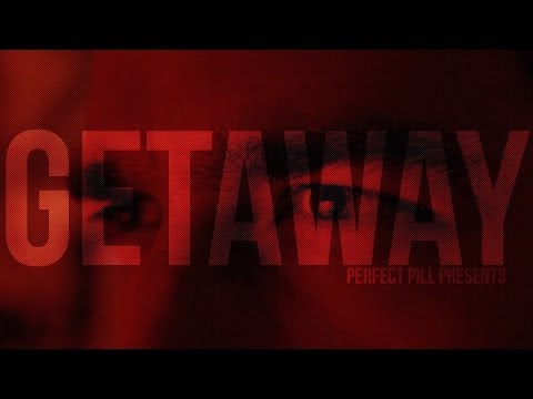 Perfect Pill - Getaway (Official Video)