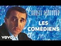 Charles Aznavour - Les comédiens (Audio Officiel)