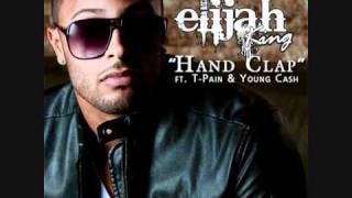 Elijah King Ft T Pain and Young Cash Handclap