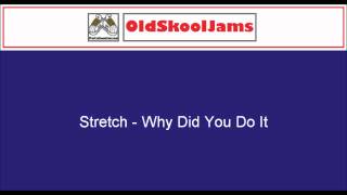 Stretch - Why Did You Do It (7