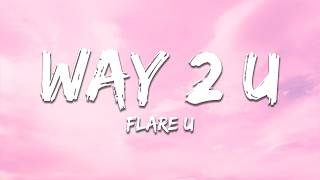 Download lagu FLARE U - WAY 2 U (Lyrics) mp3