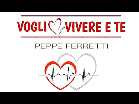 Peppe Ferretti - Voglio vivere e te ( Video Ufficiale )