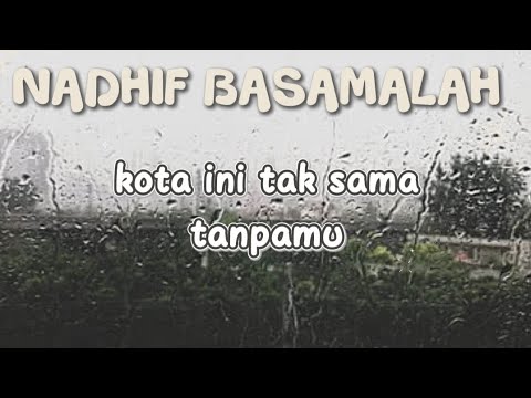 NADHIF BASAMALAH (with Aziz Harun & Aisha Retno) - KOTA INI TAK SAMA TANPAMU (Official music video)