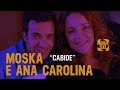 Ana Carolina e Moska - Cabide | Zoombido
