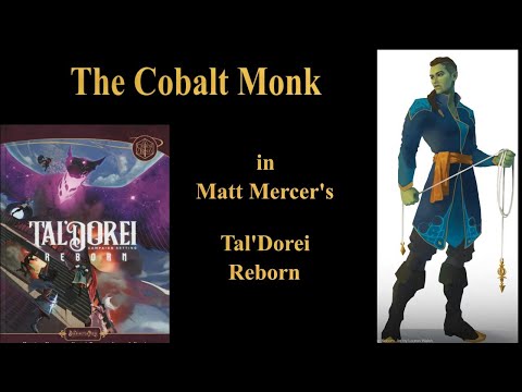 The Cobalt Monk in Matt Mercer’s Tal'Dorei Reborn for D&D 5e