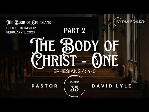 Ephesians 4:4-6 ~ The Body of Christ - One (part 2)
