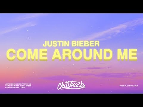 Justin Bieber - Come Around Me (Lyrics)