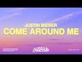 Justin Bieber Come Around Me Lyrics vo
