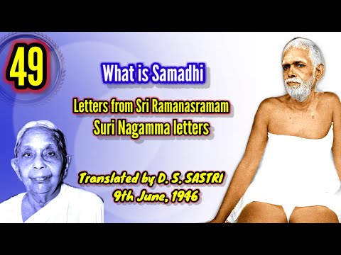 Advaita,samadhi,Jnani | Letter No.49 |  Ramanasramam Letters by Suri Nagamma | Ramana Maharshi