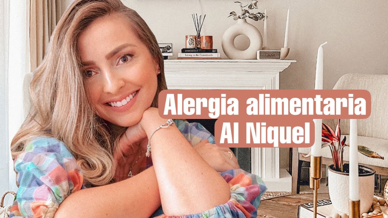 Todo sobre mi ALERGIA ALIMENTARIA AL NIQUEL // Síntomas, diagnóstico y mejoría