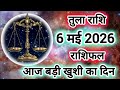 Rashi 6 May 2026 Libra Daily Horoscope Libra Horoscope 6 May 2026 Tula Rashi
