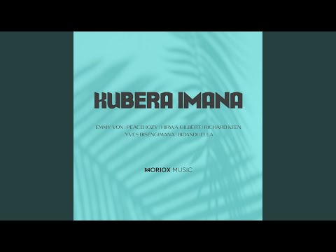 Kubera Imana (feat. Emmy Vox, Peace Hozy, Yves Bisengimana , Hirwa Gilbert , Richard Keen ,...