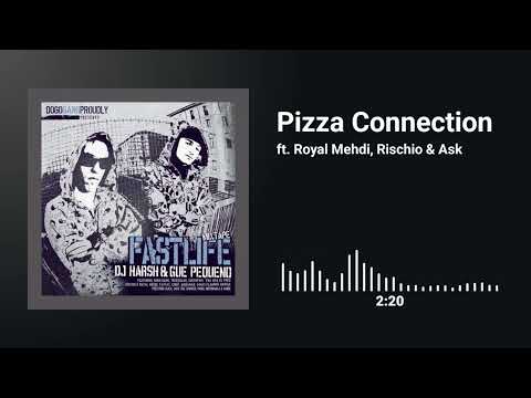 DJ Harsh & Guè Pequeno feat. Royal Mehdi, Rischio & Ask - Pizza Connection