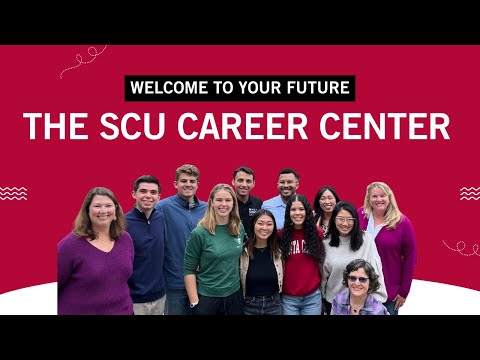 Welcome to Your Future: The SCU Career Center