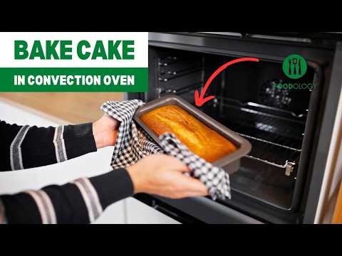 How to Bake Cake in a Convection Oven? Ultimate Guide