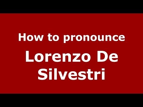 How to pronounce Lorenzo De Silvestri (Italian/Italy)  - PronounceNames.com