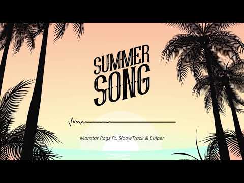 Monstar Ragz - Summer Song (ft. Sloowtrack & Bulper)