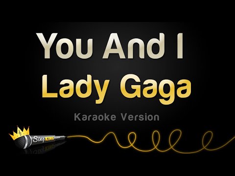 Lady Gaga  - You And I (Karaoke Version)