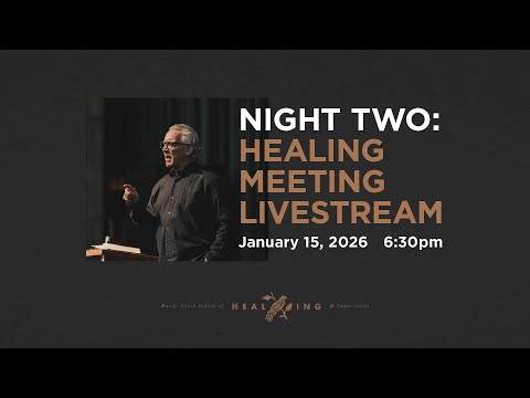Bethel Church Service | Healing Meeting | Randy Clark School of Healing & Impartation | Night 2