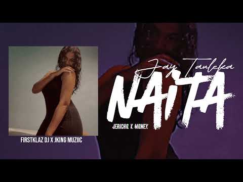 Jay Tauleka - Naita [ FIRSTKLAZ DJ x JKING MUZIC ] MASHUP RMX 2023