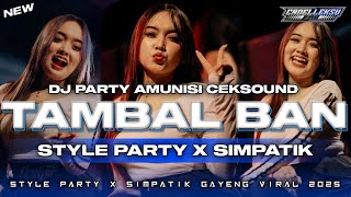 Download lagu DJ TAMBAL BAN - STYLE PARTY X KENDANG SIMPATIK AMUNISI CEKSOUND 2025 || CADELLEKSU RMX mp3