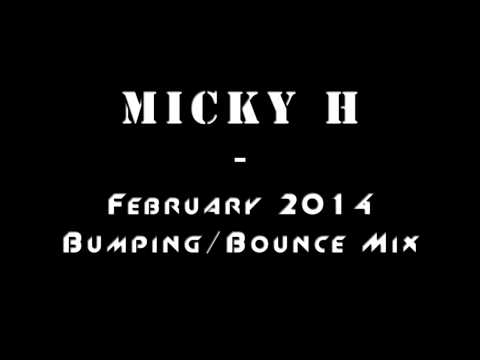 February 2014 Bounce Mix | DJ Micky H - (Bumping / Scouse / Vocal Bounce)